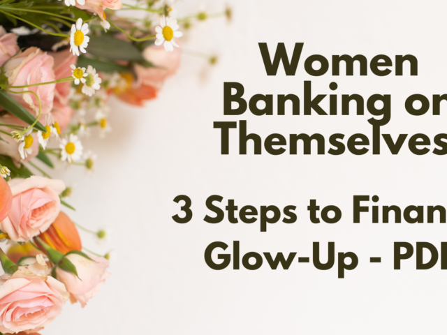 Women Banking on Themselves: 3 Steps to Financial Confidence