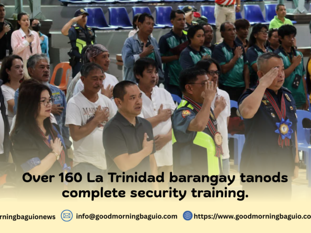 More than 160 La Trinidad barangay tanods complete security training